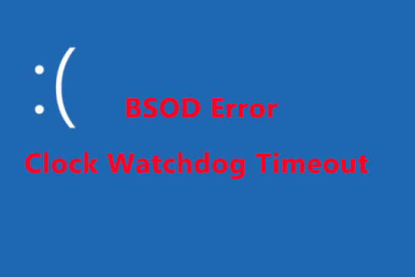 Top 6 Solutions to Fix Clock Watchdog Timeout BSOD Error