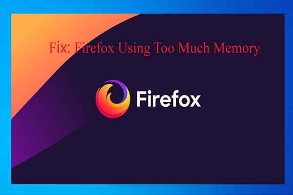 Top 4 Methods to Fix Firefox Using Too Much Memory Error