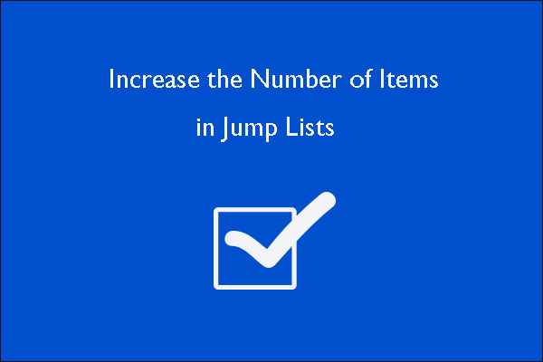 How to Increase the Number of Items in Jump Lists Win 10  