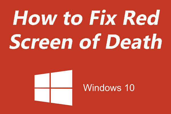 5 Solutions to Red Screen of Death Error on Windows 10