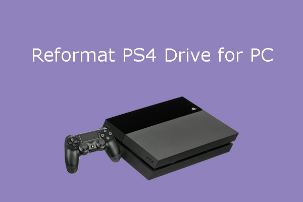 Two Ways to Reformat PS4 Drive for Windows PC