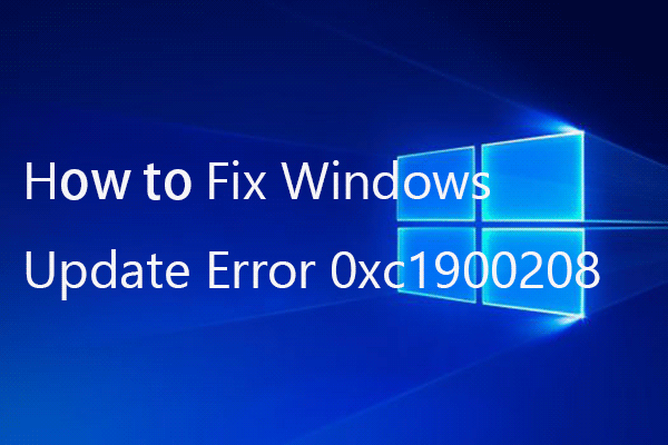 How to Fix Windows 10 Update Error 0xc1900208 Easily