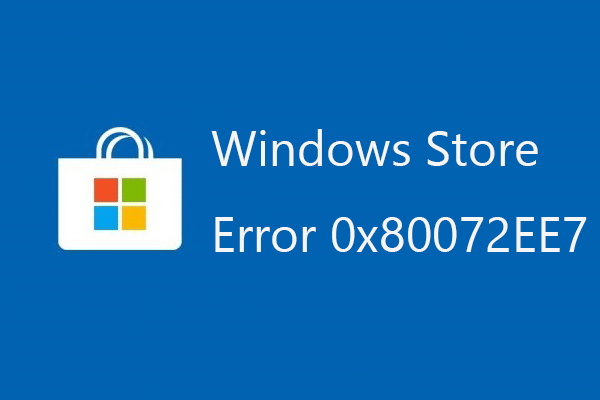 How Do I Fix Windows Store Error Code 0x80072EE7 (5 Solutions)