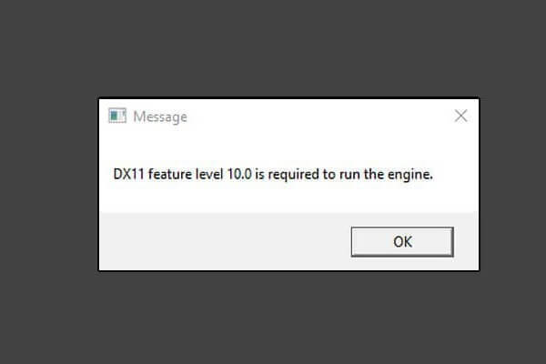 Solved: DX11 Features Level 10.0 Is Required to Run the Engine