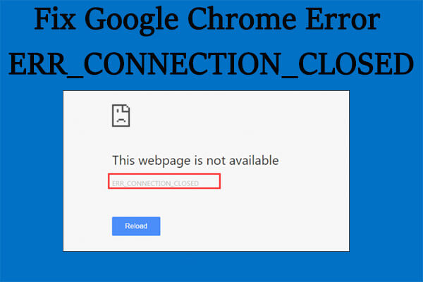 Full Guide to Fix ERR_CONNECTION_CLOSED Error in Google Chrome