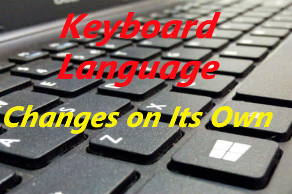 How to Fix Windows 10 Keyboard Language Changes on Its Own