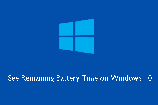 How to See Remaining Battery Time on Windows 10