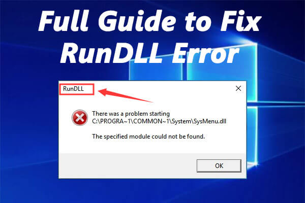 Full Guide to Fix RunDLL Error in Windows 7/8/8.1/10