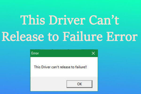 [Solved] This Driver Can’t Release to Failure Error in Win 10