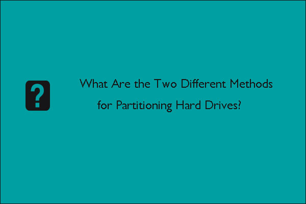 What Are the Two Different Methods for Partitioning Hard Drives