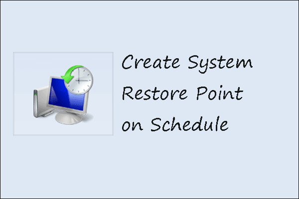 How to Create System Restore Point on Schedule on Windows 10?
