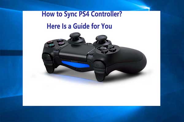 How to Sync PS4 Controller? Top 2 Methods to Do That