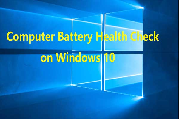 How’s Your Windows Battery? Perform a Laptop Battery Test Now