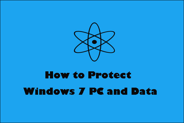 How to Protect Windows 7 PC and Data? [5 Tips}