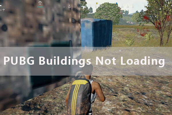 [7 Solutions] PUBG Buildings Not Loading