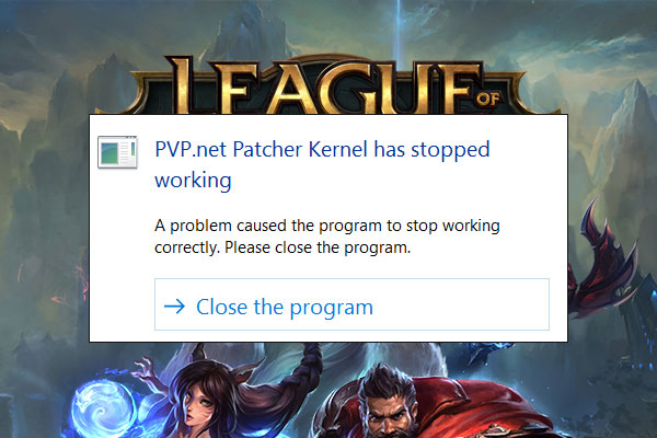 [Solved] PVP.net Patcher Kernel has Stopped Working