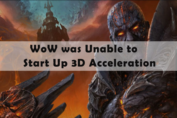 World of Warcraft was Unable to Start Up 3D Acceleration