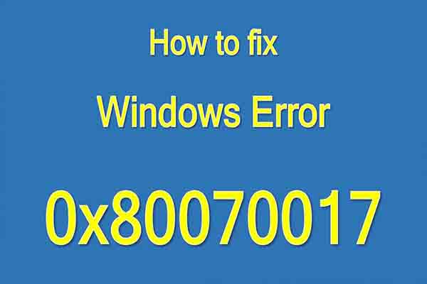 Solve: Error Code 0x80070017 While Installing, Updating Windows