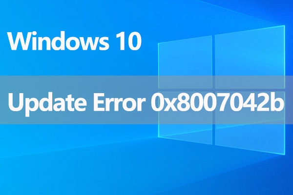 How to Fix Windows 10 Update Error 0x8007042b