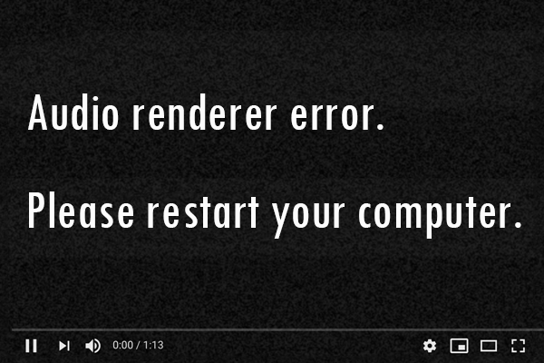 Look! Here Are 5 Solutions to Fix YouTube Audio Renderer Error