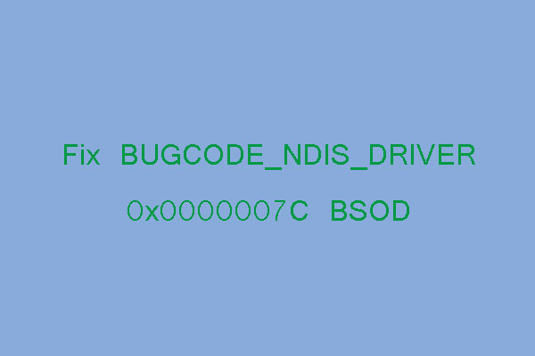 How to Fix BUGCODE_NDIS_DRIVER 0x0000007C BSOD?