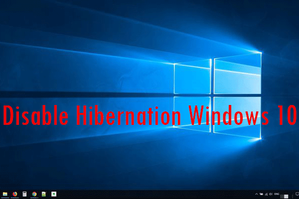 How to Disable or Re-enable Hibernation on Windows 10