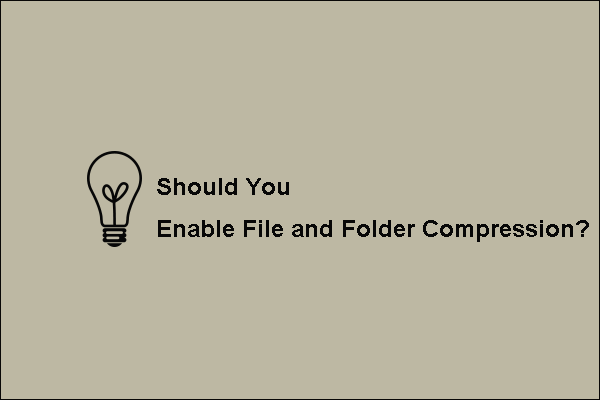 What Is “Enable File and Folder Compression” on Windows PC?