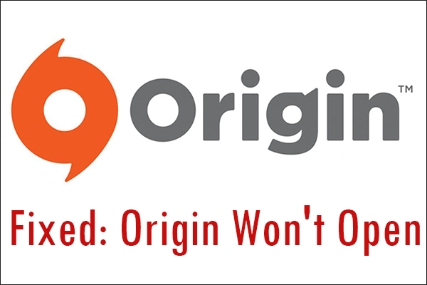 How to Fix Origin Won’t Open on Windows 10/8/7 (4 Solutions)