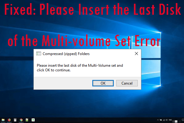 Fixed: Please Insert the Last Disk of the Multi-volume Set Error