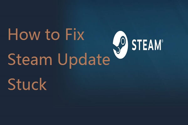 Steam Update Gets Stuck? Here’s How to Fix It
