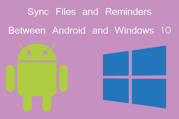 7 Ways to Sync Files and Reminders Between Android and Windows 10
