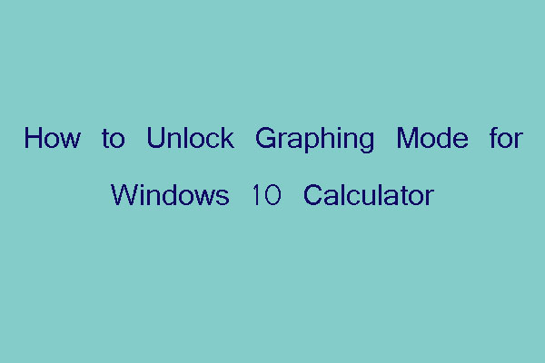 How to Unlock Graphing Mode for Windows 10 Calculator