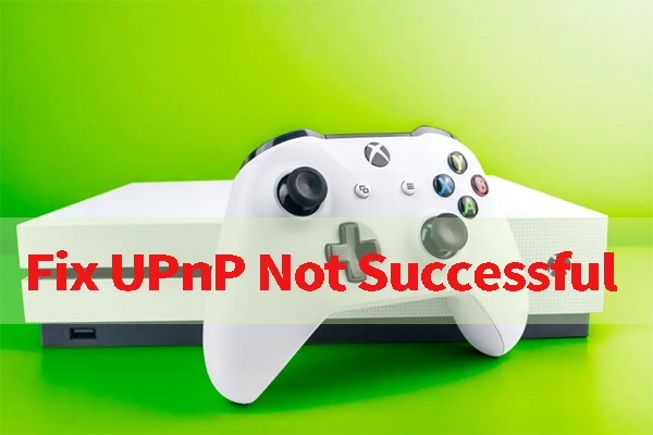 How to Fix UPnP Not Successful Xbox One Error [Quickest Fix]