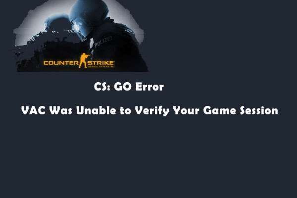 [Solved] VAC Was Unable to Verify Your Game Session