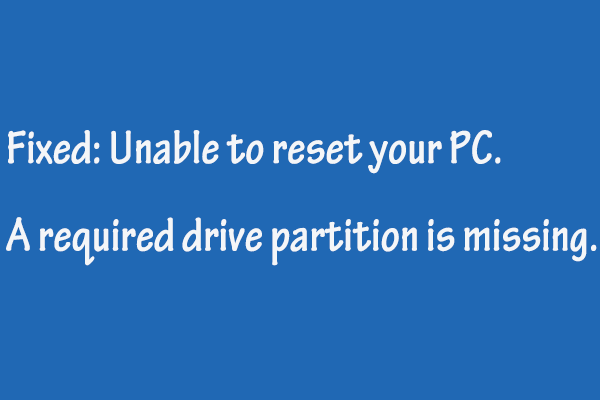How to Fix A Required Drive Partition Is Missing Reset PC Error