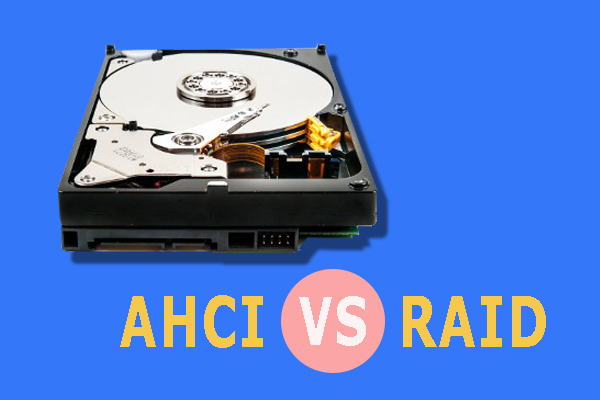 AHCI VS RAID: Which One Should I Choose for Better Performance?