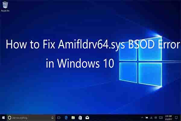 What Is Amifldrv64. sys BSOD Windows 10 Error and How to Fix It