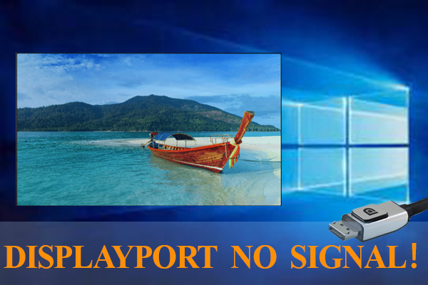 DisplayPort No Signal –Top 5 Methods to Fix This Issue