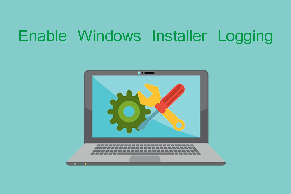 2 Ways to Enable Windows Installer Logging on Windows 10