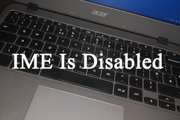 IME Is Disabled on Your Computer? Here’s How to Enable IME