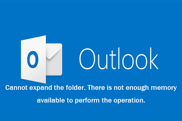 [Fixed] Outlook Error: Can’t Expand the Folder, Not Enough Memory