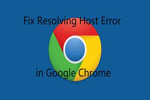 Fix Resolving Host Error in Google Chrome [Complete Guide]