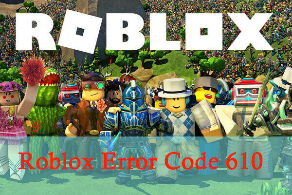 Top 3 Solutions to Roblox Error Code 610 Easily