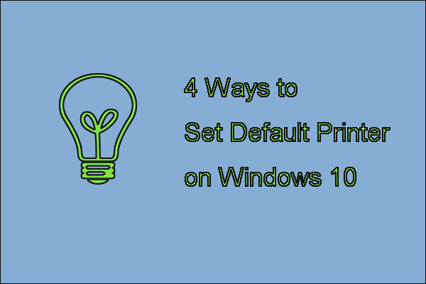 How to Set Default Printer on Windows 10? [4 Ways Included]