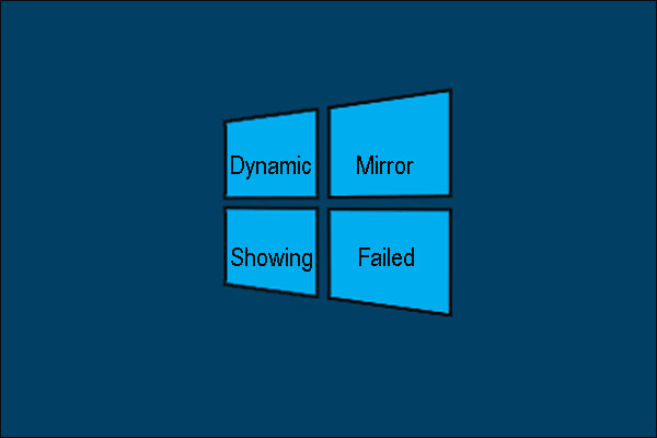 Top 3 Fixes to Windows 10 Dynamic Mirror Showing Failed