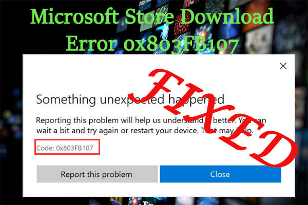 Fix Microsoft Store Download Error 0x803FB107 (New Update)