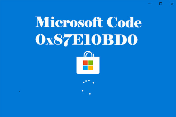 How to Remove Error Code 0x87E10BD0 on Windows 10