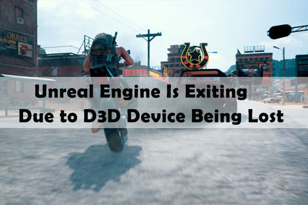 Fix: Unreal Engine Is Exiting Due to D3D Device Being Lost