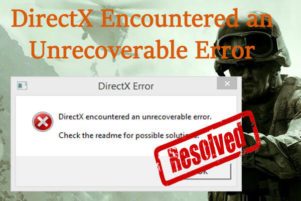 Solved: DirectX Encountered an Unrecoverable Error