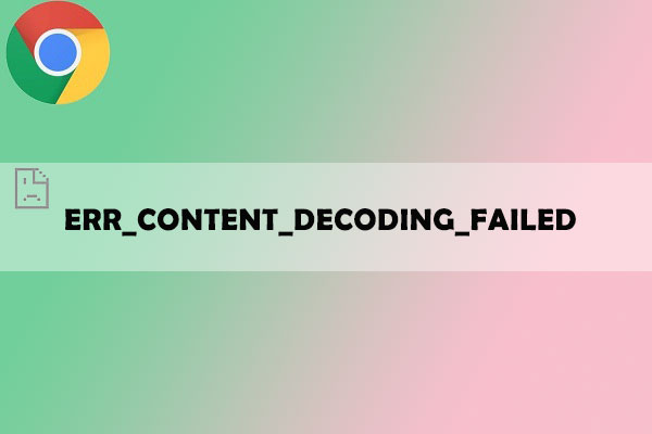 Top 4 Solutions to ERR_CONTENT_DECODING_FAILED on Browsers